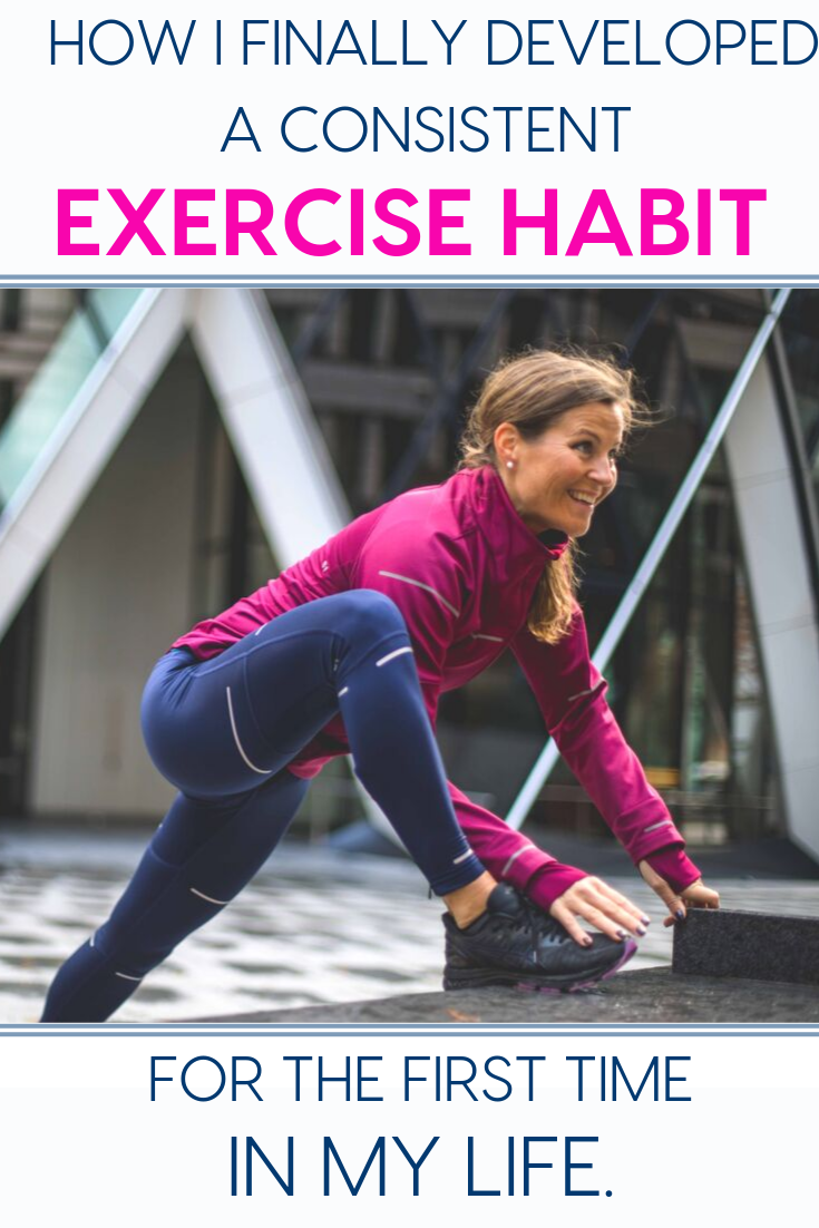 How To Finally Develop A Consistent EXERCISE HABIT